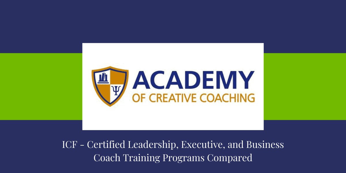 Comparing ICF-Certified Leadership Coach Training Programs - Academy of Creative Coaching