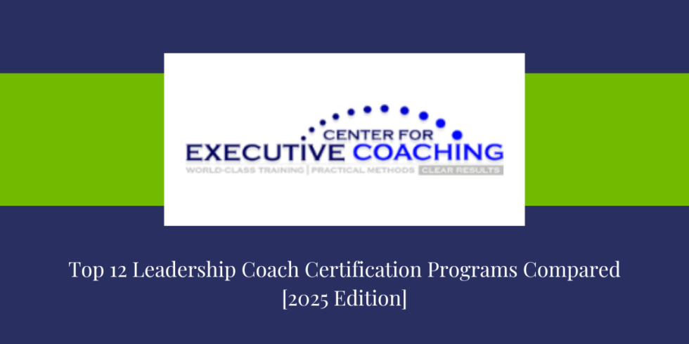 Top 12 Leadership Coach Certification Programs Compared