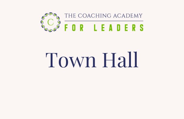 Town Hall - The Coaching Academy for Leaders